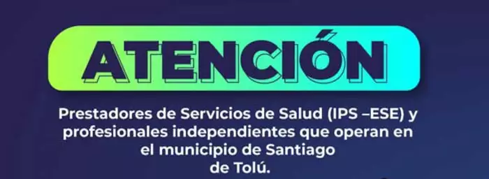 ¡Atención Prestadores de Servicios de Salud en Santiago de Tolú!